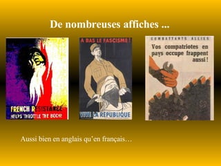 De nombreuses affiches ... Aussi bien en anglais qu’en français… 