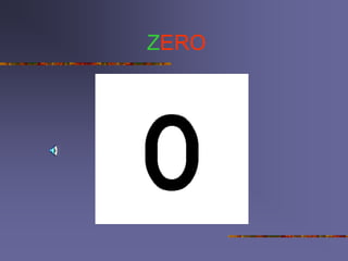 ZERO
 