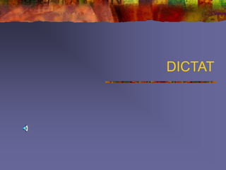 DICTAT
 