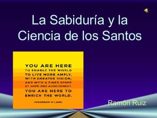 La Sabiduría y la Ciencia de los Santos Ramón Ruiz 