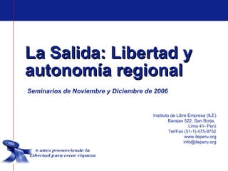 La Salida: Libertad y autonomía regional Seminarios de Noviembre y Diciembre de 2006 