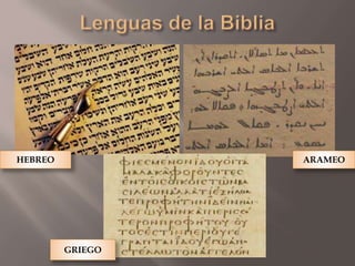 HEBREO
GRIEGO
ARAMEO
 