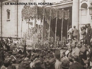 LA MACARENA EN EL HOSPITAL 