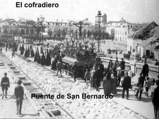 El cofradiero Puente de San Bernardo 