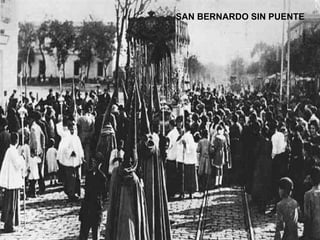 SAN BERNARDO SIN PUENTE  