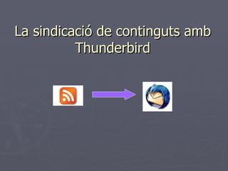 La sindicació de continguts amb Thunderbird 