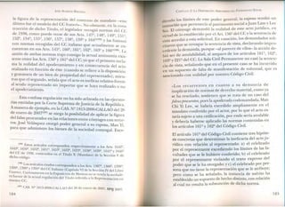 JOSÉ ALMEIDA BRICEÑO
la figura de la representación del contrato de mandato -este
último fue el modelo del CC francés-o 10 obstante, en la cons-
trucción de dicho Titulo, el legislador recogió normas del CC
de 1936, como puede verse de sus Arts. 147!!, 148º, 149º, 151!!,
152º, 154º, 155º, 156!!, 157º, 158!!, 159º Y 164º(105)Ylas fusionó
con normas recogidas del CC italiano que actualmente se en-
cuentran en sus Arts. 145!!, 160º, 161º, 162º, 163º Y 166º(106).La
unión de ambas normas trajo consigo la actual antinomia exis-
tente entre los Arts. 156º Y161º del CC; ya que el primero recla-
ma la nulidad del apoderamiento y en consecuencia del acto
realizado en función de éste (cuando se refiere a la disposición
y gravamen de un bien de propiedad del representado); mien-
tras que el segundo, señala que el acto es ineficaz relativo frente
al seudo representado sin importar que se haya realizado o no
el apoderamiento.
Esta confusa regulación no ha sido aclarada en las ejecuto-
rias emitidas por la Corte Suprema de Justicia de la República.
A manera de ejemplo, en la CAS. Nº 1815-2006-CALLAO del 26
de enero de 2007(107)se niega la posibilidad de aplicar la figura
del falso procurador en las relaciones entre cónyuges con terce-
ros. José Velásquez otorgó poder general a su esposa, Man Vi,
para que administre los bienes de la sociedad conyugal. Exce-
(105) Estos artículos corresponden respectivamente a los Arts. 1642º,
1643º, 1650º, 1652º, 1651º, 1653º, 1632º, 1633º, 1638º, 1639º, 1641º Y1640º
del CC de 1936, contenidos en el Título X (Mandato) de la Sección V de
dicho código.
(106) Los artículos citados corresponden a los Arts. 1387º, 1388º, 1398º,
1399º, 1390º Y1395º del CC Italiano (Capítulo VI de la Sección IVdel Libro
Cuarto). Curiosamen te en la Exposición de Motivos no se revela la verdade-
ra fuente de la actual regulación del Título referido a la Representación en
nuestro Cc.
(107) CAS.Nº 1815-2006-CALLAOdel 26 de enero de 2007, SPIJ 2007.
184
P TRIMONIO SOCIALCAPíTULO 2: LA DISPOSICIÓN ARBITRARIA DEL A '
1 1 esposa vendió un· do los límites de este poder genera, a L
dlen ,. . .al aJuan Lam y ee. ble que perteneCla al patnmol1lo SOCl ., .
1l1rD
ue
d dó 1 lidad de este acto Jundlco, en1 'yuge eman o a nu 1
Siu. E con blecid lArt 156º del CCy la sentencia de
virtud de lo esta eci l? ?tordeEn c~sación los demandados soli-
· cedió a esta so lCl u . , .
VIstaac que la sentencia de vista, declarando Impro-
· ron que se revo 1 ., d
cita d e -al parecer de ellos- a accion e-
cedente la demlanb.l~d'p;r;luamparo de los artículos 161 º, 162º,
bió er de anu a I la, ,
10 S Q d 1CC La Sala Civil Permanente no caso la senten-
163
0
y 221 e . . id
-. - 1 d que en el presente caso se ha mcurn o· de Vista sena an o d
cia 'de falta de manifestación de volunta ,que es
en un supuesto ,. C.. l
. do con nulidad por nuestro COdIgO IVI:sanciona .
«Los recurrentes en cuanto a su de.nuncia de
inaplicación de normas de derecho matenal, como ya
se ha reseñado, sostienen que se trata de un caso del
[alsus procurator, pues la apode~ada code~andada, Ma~
Chi Yi Lee, se habría excedido ampliamente en
mandato conferido por el actor, por lo qu~ el acto es-
if . , r ende sena anulabletaría sujeto a una rau icacion, po .
y debería haberse aplicado las norma~ :ontel1ldas en
los artículos 161 º y 162Q
del Código CIVIL
El artículo 161 Q del Código Civil contien.e tres hipó~e-
sis concretas que determinan la ineficacia del acto .do
. '1 ntado: a) el celebra orídico con relación a represe .
di d 1 lími tes de las fa-por el representante exce ien o os d
. e . do: b) el celebra ocultades que se le hubiere conren , d 1
por el representante violando el texto expreso e
poder que se le ha otorgado; y e) el celebrado p~r per~
sona que no tiene la representación que se le a:~buye,
O se ha señalado, la instancia de mento hapero com .,
bl id n supuesto de hecho distinto, con relaciónesta eCI o u ,.
1 l lta la subsuncion de dicha norma.a cua no resu
185
 