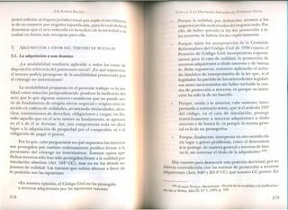 JOSÉ AlMEIDA BRICEÑO
podrá solicitar al órgano jurisdiccional que supla el asentimien_
to de su consorte por negativa injustificada, para lo cual deberá
demostrar que el acto redundó en beneficio de la sociedad o se
realizó en forma más ventajosa para ella.
3. ARCUME TTOS A FAVOR DEL TERCERO DE BUENA FE
3.1. La adquisición a non domino
¿La anulabilidad resultaría aplicable a todos los casos de
disposición arb~traria del patrimonio social? ¿En qué supuestos,
el tercero podna protegerse de la anulabilidad presentada por
el cónyuge no interviniente?
La anulabilidad propuesta en el presente trabajo -o la nu-
lidad como solución jurisprudencial- produce la ineficacia del
acto; por lo que algunos autores consideran que no puede ser-
vir de fundamento de ningún efecto negocial y origina una re-
acción en cadena de nulidades, arrastrando titularidades, dere-
chos, transmisiones de derechos, obligaciones y cargas, en fin,
todo aquello que en el acto tuviere su fundamento, se apoyara
en él o de él se derivase. Así, una compraventa nula no dará
lugar a la adquisición de propiedad por el comprador, ni a la
obligación de pagar el precio.
Por lo que, cabe preguntarse en qué supuestos los terceros
Son protegidos por nuestro ordenamiento jurídico frente a la
p~etensión del cónyuge no interviniente. Zusman opina que
~Ichos terceros sólo han sido protegidos frente a la nulidad por
sImulación absoluta (Art. 194º CC), mas no en los demás su-
puestos de nulidad. Las razones que estima abonan a favor de
su posición son las siguientes:
«En nuestra opinión, el Código Civil no ha protegido
a terceros adquirentes por las siguientes razones:
218
CAPíTULO 2: LA DISPOSICIÓN ARBITRARIA DEL PATRIMONIO SOCIAL
Porque la nulidad, por definición, arrastra a los
negocios jurídicos derivados del negocio nulo. Por
ello, de haber querido la ley dar protección a ta-
les terceros, lo habría hecho explícitamente.
Porque, tanto los anteproyectos de la Comisión
Reformadora del Código Civil de 1936 cuanto el
Proyecto de Código Civil incorporaron expresa-
mente para el caso de nulidad, la protección de
terceros adquirentes a título oneroso y de buena
fe. Debe suponerse, entonces aplicando el méto-
do histórico de interpretación de la ley que, si el
legislador ha partido de los antecedentes legislati-
vos antes mencionados sin haber incluido la nor-
ma de protección a terceros, es porque su inten-
ción ha sido la de no hacerlo.
Porque, unido a lo anterior, cabe sostener, inter-
pretando a contrario sensu, que si el artículo 194º
del código, en el caso de simulación, protege
restrictivamente a terceros adquirentes a título
oneroso y de buena fe, es porque la norma gene-
ral es la de no protegerlos.
Porque, finalmente, interpretar en otro sentido da-
ría lugar a graves problemas, como el determinar
si se protege, de manera general a terceros de bue-
na fe, sin interesar el título de la adquisición» (137) •
Hay razones para desmentir esta posición doctrinal, por su
abierta contradicción con las normas de protección a terceros
adquirentes (Arts. 948º Y 2014º CC) que nuestro CC provee. En
(137) Z SMA~ T¡;-.IMA;-.I, Shoschana, «Teoría de la invalidez y la ineficacia,»
en Ius et Veritas, Año IV, N2 7,1993, p. 163.
219
 
