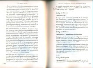 JOSÉ AlMEIDA BRICEÑO
«En el antiquísimo Derecho consuetudinario [francés]
no existía el sistema de las recompensas: los esposos
no efectuaban sino la recuperación de sus bienes pro-
pios que subsistieran en especie. Esta situación era
chocante: el precio de los bienes propios enajenados
sin reinversión era adquirido por la comunidad y re-
partido entre los esposos; de ahí el interés del marido
en vender los bienes propios de la mujer: 'El marido
debe levantarse tres veces para vender el bien de su
mujer' (Loysel, Inst. cout., Nº 100); [bien valía la pena!
Los esposos se aprovechaban de esa situación para
hacerse indirectamente donaciones, con desprecio de
la prohibición de las donaciones entre cónyuges.
Por eso intervinieron los prácticos. En primer térmi-
no, hicieron que se insertara en las capitulaciones
matrimoniales una cláusula según la cual, si no se efec-
tuaba la reinversión, se debería recompensa. Esta cláu-
sula de recompensa se hizo de estilo y fue sobreenten-
dida por la jurisprudencia. La costumbre reformada
de París consagró el principio de las recompensas. En
lo sucesivo, las recompensas, que hasta entonces no se
referían sino al precio de los bienes propios enajena-
dos sin reinversión, se fueron generalizando; y la teo-
ría basada sobre la equidad al propio tiempo que so-
bre la prohibición de las donaciones entre cónyuges.
Pothier indica que se debe recompensa en todas las
hipótesis en que la masa común se haya enriquecido a
costa de los esposos, y recíprocamente.
Los redactores del Código Civil no quisieron romper con
el antiguo derecho, aun cuando no recordaran el principio
general sino con motivo de las recompensas debidas a la
comunidad (Art. 1437º). Por eso, lajurisprudencia le ha
dado la mayor amplitud a la teoría de las recompensas».
298
CAPíTULO 2: LA DISPOSICiÓN ARBITRARIA DEL PATRIMONIO SOCIAL
El modelo establecido por el CC francés fue recogido por
el Art. 1539º del CC alemán, el Art. 192'2 del CC italiano y los
Arts. 1390º Y1391'2del CC español.
Código Civil alemán
«Artículo 1539º.-
Siempre que el patrimonio aportado de un cónyuge
esté enriquecido a costa del patrimonio común, o el
patrimonio común a costa del patrimonio aportado
de un cónyuge, al tiempo de la terminación de la co-
munidad de ganancias, debe prestarse indemnización
a costa del patrimonio enriquecido al otro patrimo-
nio. Quedan intactas más amplias pretensiones que
descansen en motivos especiales».
Código Civil italiano
«Artículo 192º.- Reembolsos y restituciones
Cualquiera de los cónyuges está obligado a reembol-
sar a la comunidad las sumas retiradas del patrimonio
común para fines diversos del cumplimiento de las
obligaciones previstas por el Art. 186º.
Asimismo está obligado a reembolsar el valor de los
bienes referidos por el Art. 189º, a menos que, tratán-
dose de actos de extraordinaria administración por él
cumplido, demuestre que el acto mismo haya sido ven-
tajoso para la comunidad o haya satisfecho una nece-
sidad de la familia.
[ ...] ».
Código Civil español
«Artículo 1390º.- Si como consecuencia de un acto de
administración o de disposición llevado a cabo por uno
299
 
