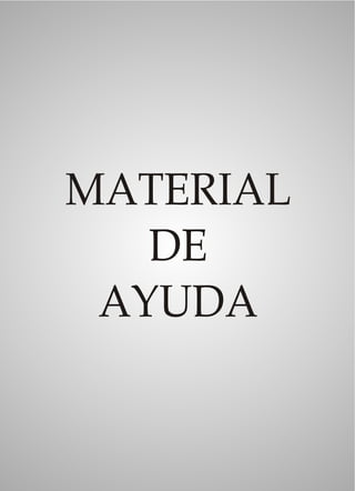 MATERIAL
   DE
 AYUDA
 
