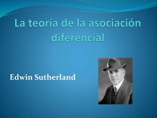 Edwin Sutherland
 