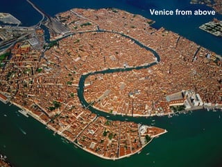 Venice from above
 