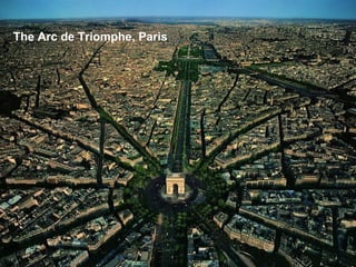 The Arc de Triomphe, Paris
 