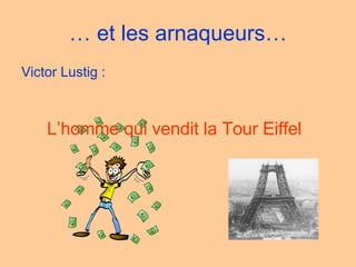 …  et les arnaqueurs… Victor Lustig : L’homme qui vendit la Tour Eiffel 