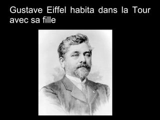 Gustave Eiffel habita dans la Tour avec sa fille 