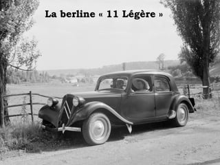 La berline « 11 Légère »La berline « 11 Légère »
 