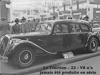 La Traction « 22 » V8 n’aLa Traction « 22 » V8 n’a
jamais été produite en sériejamais été produite en série
 