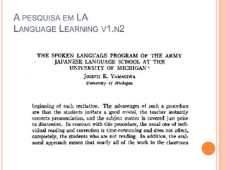 A PESQUISA EM LA
LANGUAGE LEARNING V1.N2
 