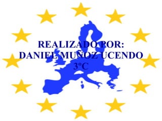 REALIZADO POR: DANIEL MUÑOZ UCENDO 3ºC 