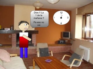 12 3 9 6 Dios !! La 1 de la mañana !! Pa eso no voi 