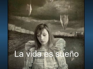 La vida es sueño 