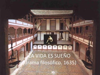 LA VIDA ES SUEÑO (drama filosófico. 1635) 