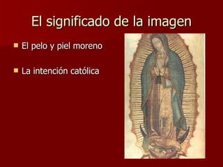 El significado de la imagen El pelo y piel moreno La intenci ón católica 