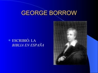 GEORGE BORROW ESCRIBIÓ: LA  BIBLIA EN ESPAÑA 