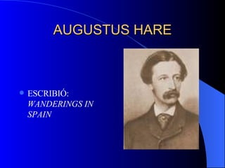 AUGUSTUS HARE ESCRIBIÓ:  WANDERINGS IN SPAIN 