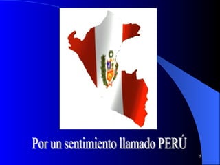 Por un sentimiento llamado PERÚ 