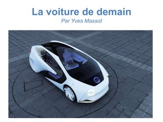 La voiture de demain
Par Yves Massot
 