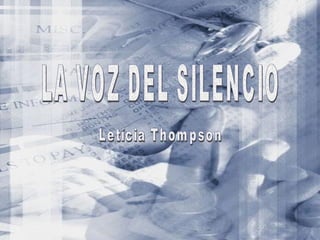 LA VOZ DEL SILENCIO Letícia Thompson 