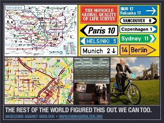 THE REST OF THE WORLD FIGURED THIS OUT. WE CAN TOO.
ANGELENOS AGAINST GRIDLOCK • WWW.ENDINGGRIDLOCK.ORG
TOKYO SUBWAYS
 