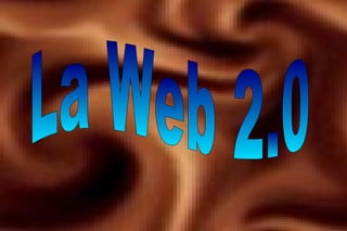 La Web 2.0   