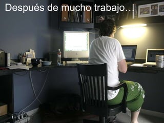 Después de mucho trabajo… 