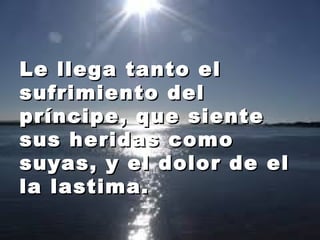 LLee lllleeggaa ttaannttoo eell 
ssuuffrriimmiieennttoo ddeell 
pprríínncciippee,, qquuee ssiieennttee 
ssuuss hheerriiddaass ccoommoo 
ssuuyyaass,, yy eell ddoolloorr ddee eell 
llaa llaassttiimmaa.. 
 
