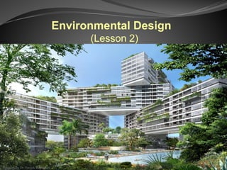 2nd Lesson ( Environmental Design ) | PPTX