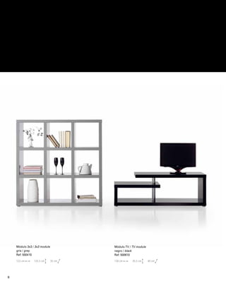 Módulo TV / TV module 
negro / black 
Ref: 500610 
130 cm 45,5 cm 40 cm 
Módulo 3x3 / 3x3 module 
gris / grey 
Ref: 500410 
123 cm 125,5 cm 35 cm 
8 
 