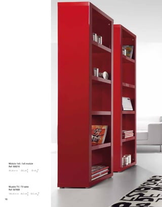 Módulo 1x5 / 1x5 module 
Ref: 500210 
44 cm 203 cm 35 cm 
Mueble TV / TV table 
Ref: 507609 
146 cm 46,5 cm 50,5 cm 
10 
 