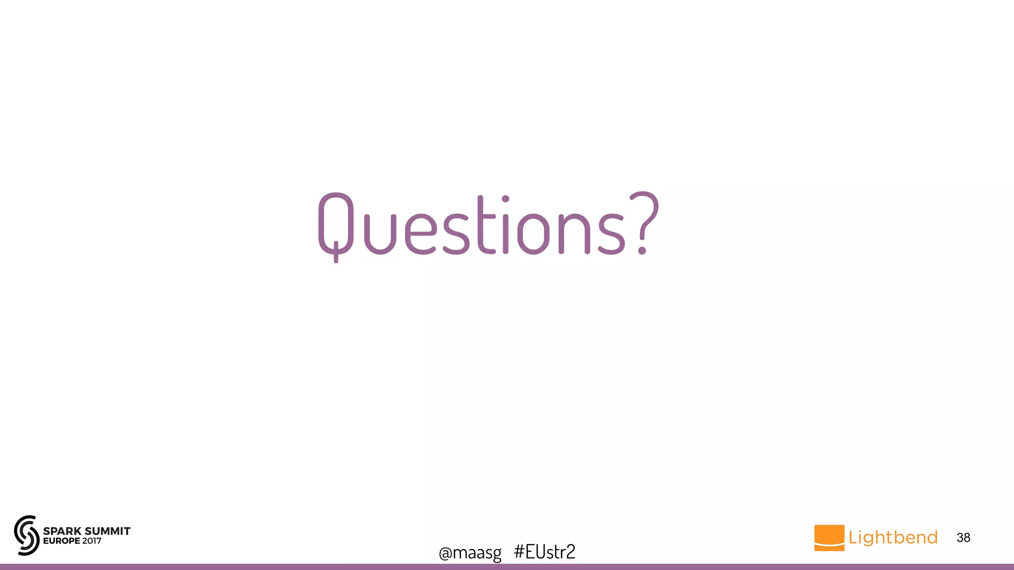 @maasg #EUstr2
38
Questions?
 