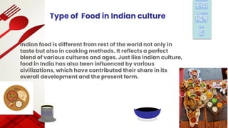 Type of Food in Indian culture
Indian food is different from rest of the world not only in
taste but also in cooking metho...