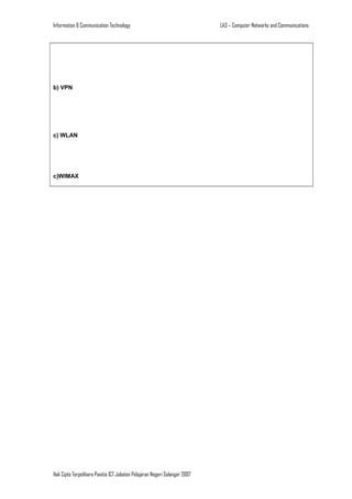 Information & Communication Technology

b) VPN

c) WLAN

c)WIMAX

Hak Cipta Terpelihara Panitia ICT Jabatan Pelajaran Negeri Selangor 2007

LA3 – Computer Networks and Communications

 