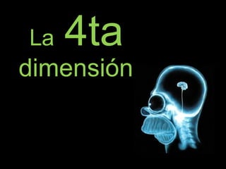 La   4ta   dimensión 