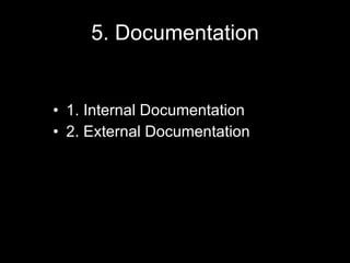 5. Documentation 1. Internal Documentation 2. External Documentation 