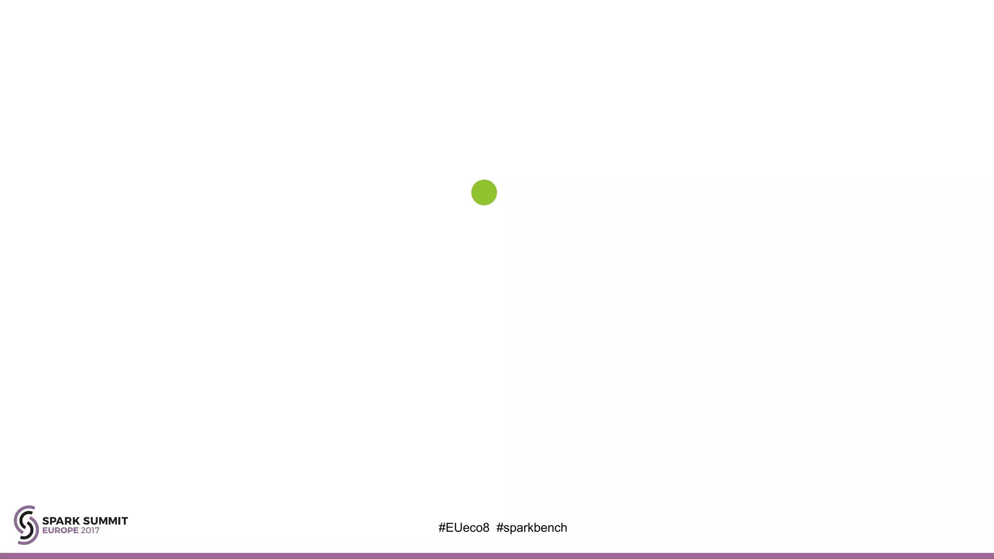 #EUeco8 #sparkbench
 