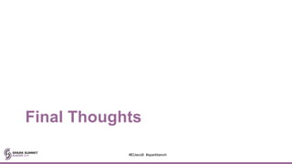 Final Thoughts
#EUeco8 #sparkbench
 