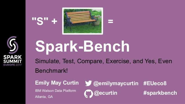 Apache Spark Bench Simulate Test Compare Exercise And Yes Bench