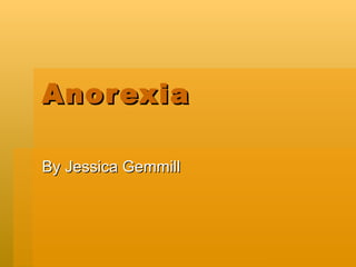 Anorexia By Jessica Gemmill 