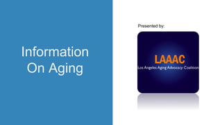A
publicatio
n of
Information
On Aging
Presented by:
 