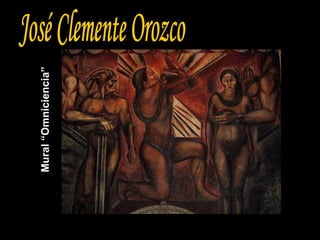 José Clemente Orozco Mural “Omniciencia” 
